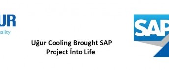Uğur Cooling Brought SAP Project into Life